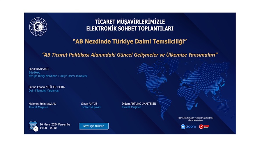 Ticaret Müşavirlerimizle Elektronik Sohbet Toplantıları - AB Nezdinde Türkiye Daimi Temsilciliği - 16.05.2024